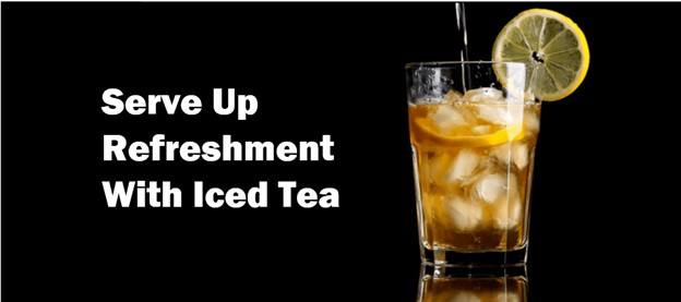 Serve Up Refreshment with Iced Tea